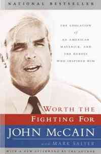 Worth the Fighting For by John McCain