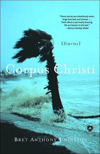 Corpus Christi: Stories by Bret Anthony Johnston