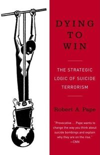 Dying to Win by Robert Pape