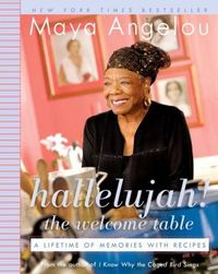 Hallelujah! The Welcome Table by Maya Angelou