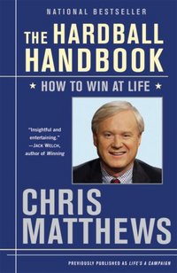 The Hardball Handbook by Chris Matthews
