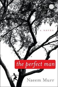 The Perfect Man: A Novel by Naeem Murr