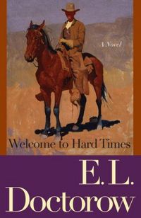 Welcome To Hard Times by E.L. Doctorow