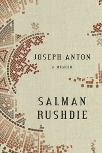 Joseph Anton by Salman Rushdie
