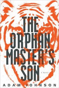 The Orphan Master's Son by Adam Johnson