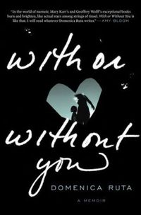With Or Without You by Domenica Ruta