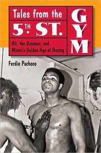 Tales from the 5th Street Gym by Ferdie Pacheco