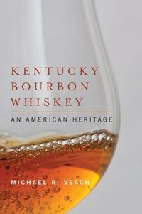 Kentucky Bourbon Whiskey by Michael R. Veach