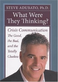 What Were They Thinking? by Steve Adubato