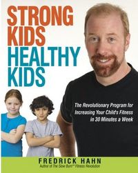 Strong Kids, Healthy Kids by Fredrick Hahn