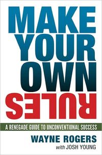 Make Your Own Rules by Josh Young