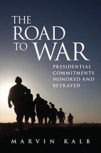 The Road To War by Marvin Kalb