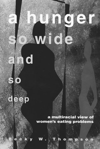 A Hunger So Wide and So Deep by Becky W. Thompson