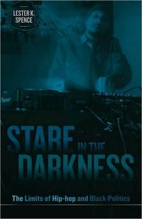 Stare in the Darkness by Lester K. Spence