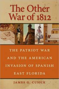 The Other War Of 1812 by James G. Cusick