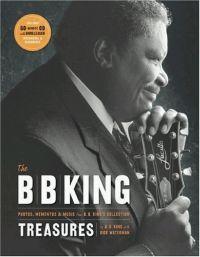 B.B. King Treasures: Photos, Mementos & Music from B.B. King by B. B. King