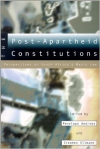 The Post-Apartheid Constitutions by Penelope Andrews
