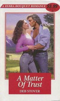 A Matter Of Trust by Deb Stover