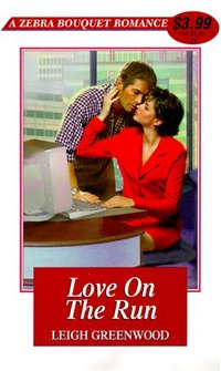 Love On The Run by Leigh Greenwood