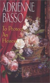 To Protect an Heiress by Adrienne Basso