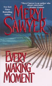 Every Waking Moment by Meryl Sawyer