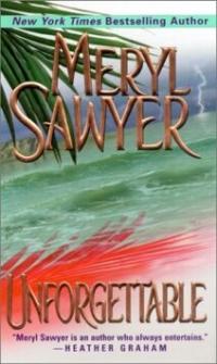 Unforgettable by Meryl Sawyer
