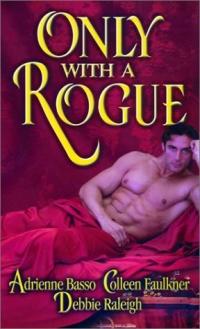 Only with a Rogue by Adrienne Basso