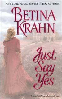 Just Say Yes by Betina Krahn