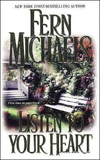 Listen to Your Heart by Fern Michaels