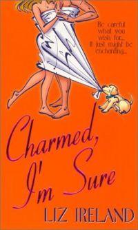 Charmed, I'm Sure by Liz Ireland