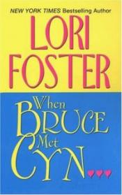 Excerpt of When Bruce Met Cyn by Lori Foster