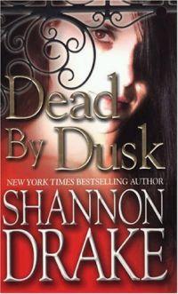 Dead by Dusk by Shannon Drake