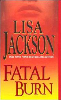Fatal Burn by Lisa Jackson
