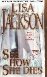 See How She Dies by Lisa Jackson