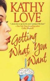 Getting What You Want by Kathy Love