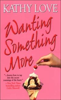Wanting Something More by Kathy Love