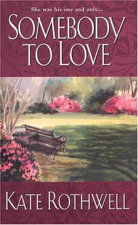 Somebody To Love by Kate Rothwell