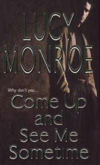 Come Up and See Me Sometime by Lucy Monroe