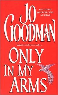 Only in My Arms by Jo Goodman