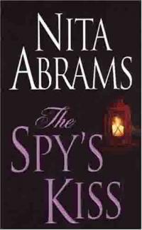 The Spy's Kiss by Nita Abrams