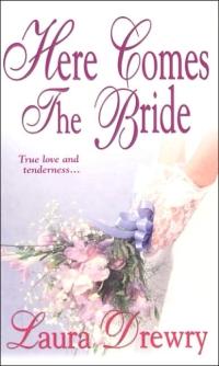 Here Comes the Bride by Laura Drewry