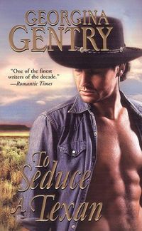 To Seduce A Texan by Georgina Gentry