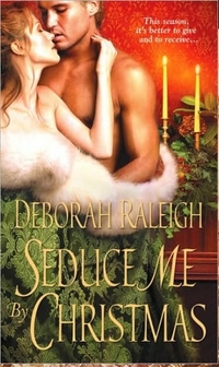 Seduce Me By Christmas by Deborah Raleigh