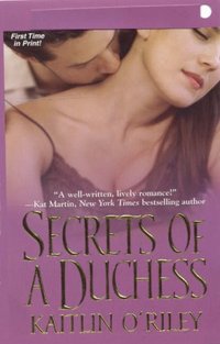 Secrets Of A Duchess by Kaitlin O'Riley
