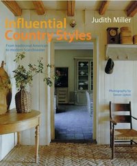 Influential Country Styles by Judith Miller (Antiques)