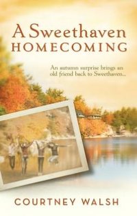 A Sweethaven Homecoming by Courtney Walsh