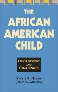 The African American Child by Yvette R. Harris