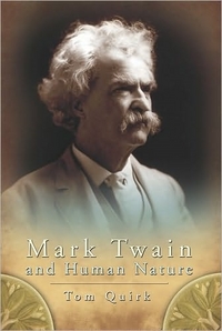 Mark Twain And Human Nature by Tom V. Quirk