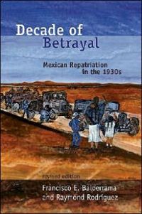 Decade Of Betrayal by Francisco E. Balderrama