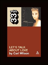 Celine Dion's Let's Talk About Love by Carl Wilson